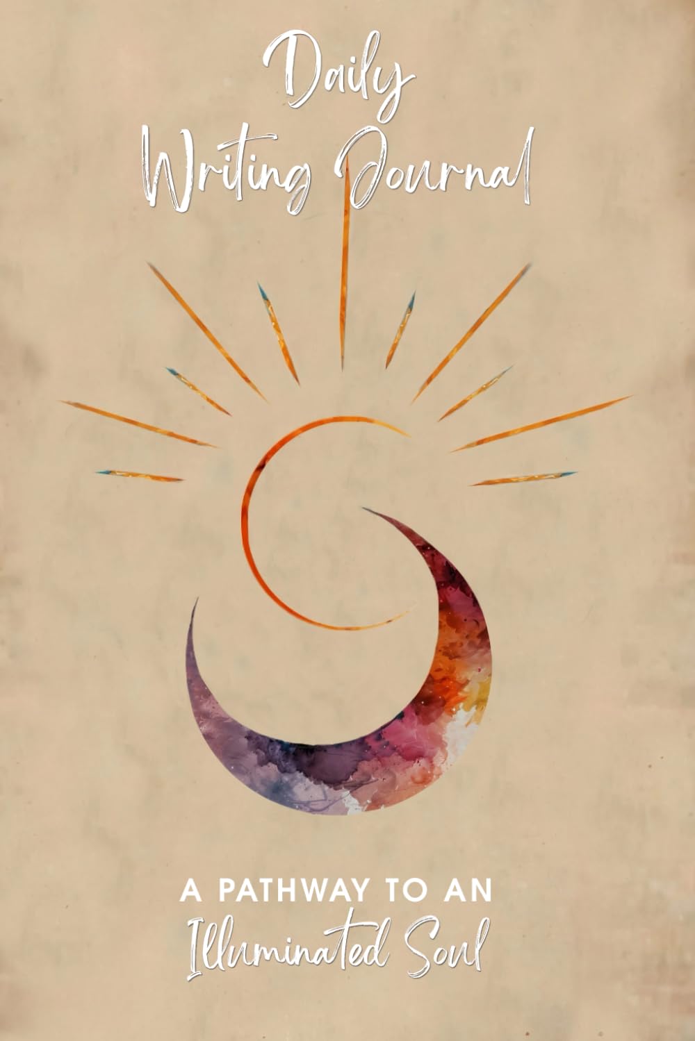 Daily Writing Journal: A Pathway to an Illuminated Soul