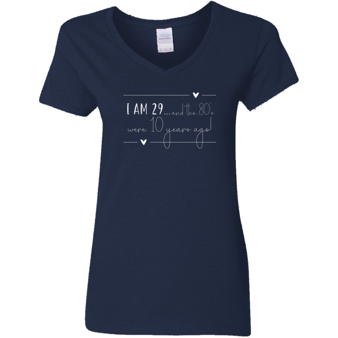 V-Neck T shirt - I am 29...