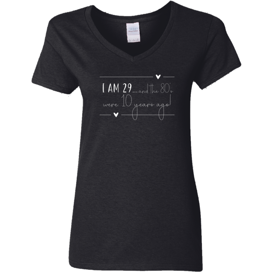 V-Neck T shirt - I am 29...