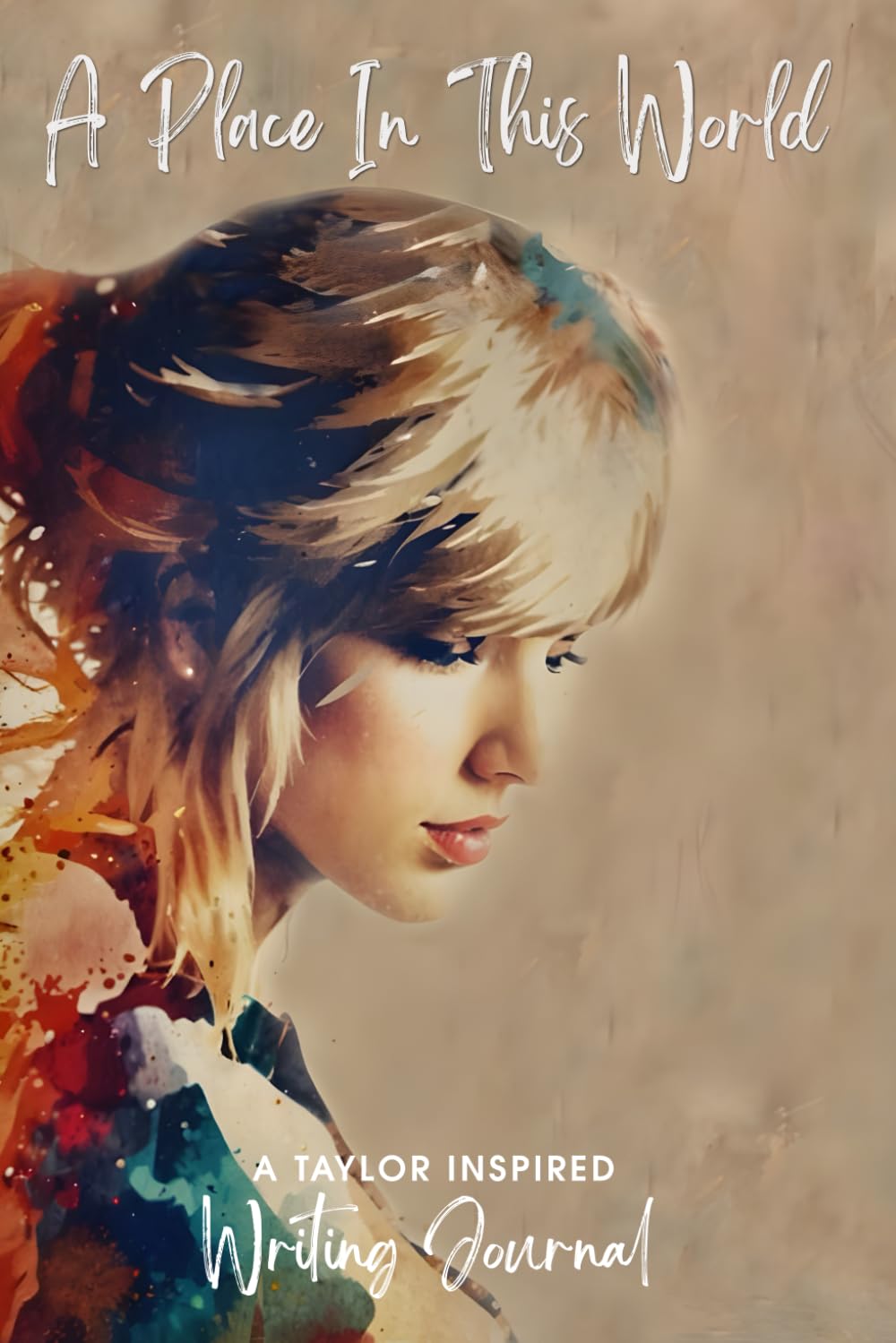 Journal - A Place In This World: A Taylor Inspired Writing Journal - Amazon