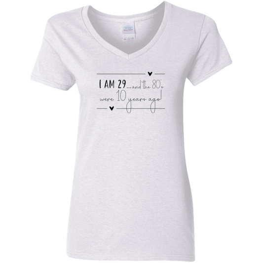 V-Neck T shirt - I am 29...